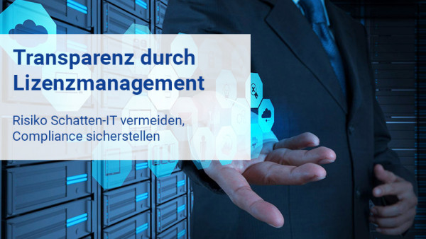 lizenzmanagement_transparenz_schatten_it